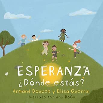 Esperanza, ¿Dónde estás? eBook : Doucet, Armand, Guerra ...