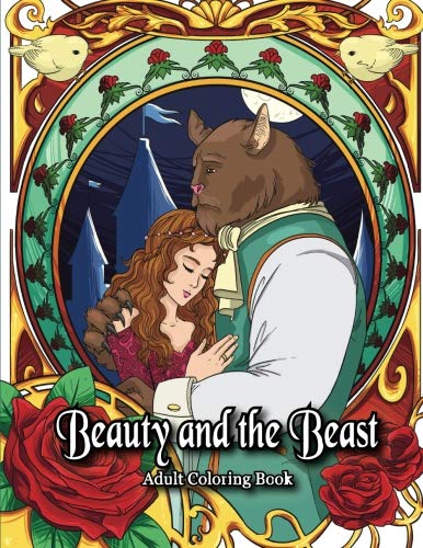 Beauty and the Beast Adult Coloring Book: A Romantic Fairy Tale Coloring Book for Adults and Kids by Lemon Drop Coloring, Art of Kawaii, Just 2 Kawaii