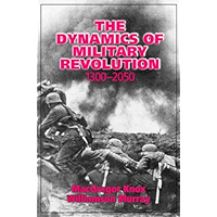 The Dynamics of Military Revolution, 1300–2050 book cover The Dynamics of Military Revolution, 1300–2050 book cover