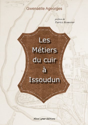 Les  métiers du cuir à Issoudun au XVIIIe siècle, 1750-1789