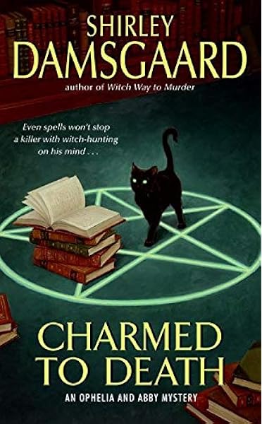 Charmed To Death Ophelia Abby Mysteries No 2 Damsgaard Shirley 9780060793531 Amazon Com Books
