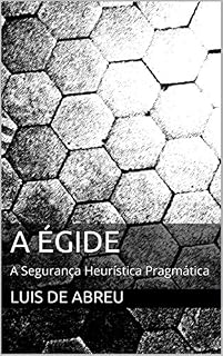 Livro A Égide: A Segurança Heurística Pragmática