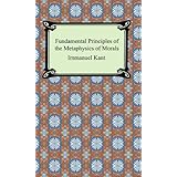 Fundamental Principles of the Metaphysics of Morals [with Biographical Introduction]