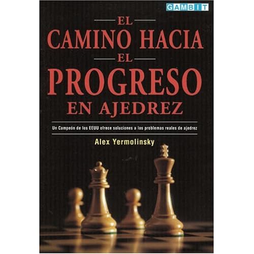 El Camino Hacia El Progreso En Ajedrez: Un Campeon De Los EEUU Ofrece Soluciones a Los Problemas Reales De Ajedrez