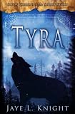 Tyra (Ilyon Chronicles - Short Story) by Jaye L. Knight