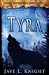 Tyra (Ilyon Chronicles - Short Story) by Jaye L. Knight