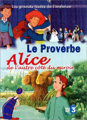 Le Proverbe + Alice, De L'autre Côté Du Miroir