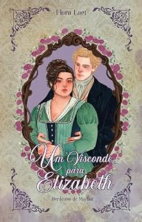 Livro Um Visconde Para Elizabeth (Herdeiros de Mayfair Livro 2)