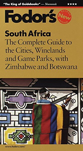 South Africa: The Complete Guide to the Cities, Winelands, and Game Parks, with Zimbabwe and B otswana (Fodor's South Africa)