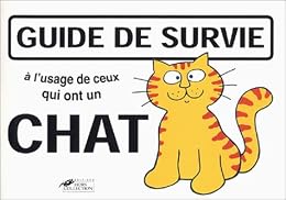 Guide de survie à l'usage de ceux qui ont un chat