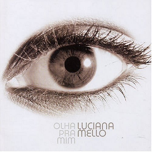 Luciana Mello - Olha pra mim - Zortam Music