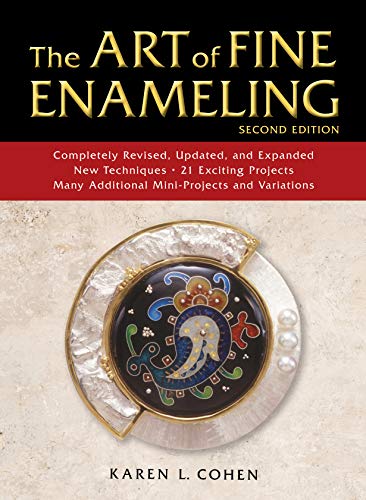 The Art of Fine Enameling by Karen L. Cohen