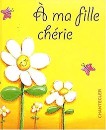 À ma fille chérie