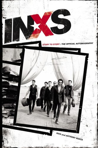 INXS: Story to Story: The Official Autobiography by INXS Publications
