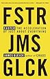 Faster: The Acceleration of Just About Everything
