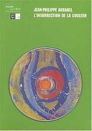 Jean-Philippe Aubanel, l'insurrection de la couleur
