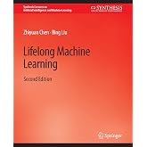 Lifelong Machine Learning, Second Edition (Synthesis Lectures on Artificial Intelligence and Machine Learning)