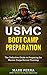 USMC Boot Camp Preparation: How to Prepare for Marine Corps Recruit Training