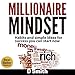 Millionaire Mindset: Habits and Simple Ideas for Success You Can Start Now