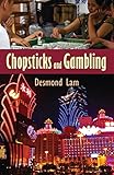 Chopsticks and Gambling by Desmond Lam
