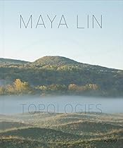 Maya Lin: Topologies Maya Lin: Topologies
