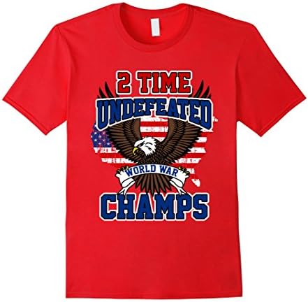 Mens Funny Patriotic T-shirt - 2 TIME UNDEFEATED WORLD WAR CHAMPS Large Red