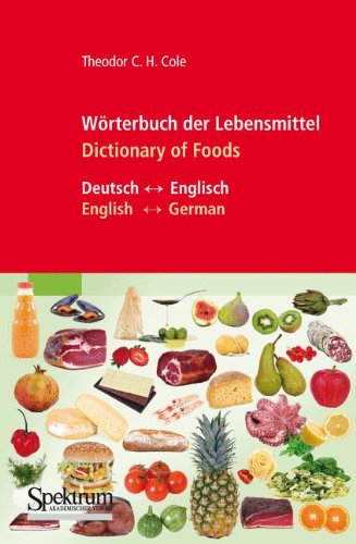 [- Wörterbuch der Lebensmittel - Dictionary of Foods -]