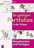 So gelingen Portfolios in Kita und Kindergarten ...
