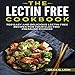 The Lectin Free Cookbook: Top Easy and Delicious Lectin Free Recipes for Your Electric Pressure Cook by 