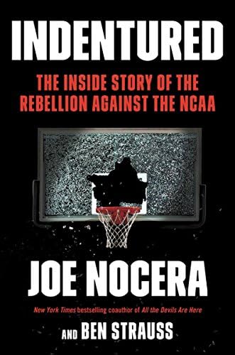 Indentured: The Inside Story of the Rebellion Against the NCAA