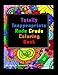 Totally Inappropriate Rude Crude Coloring Book: Hand drawn coloring book for grown ups by