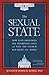 The Sexual State: How Elite Ideologies Are Destroying Lives and Why the Church Was Right All Along by Jennifer Roback Morse PhD