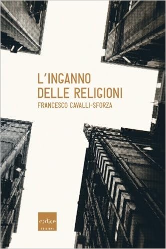 Francesco Cavalli-Sforza - L'inganno delle religioni (2017)
