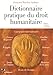 Dictionnaire pratique du droit humanitaire (French Edition) by 