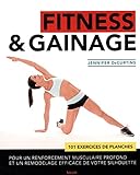 Image de Fitness & gainage : 101 exercices de planches pour un renforcement musculaire profond et un remodelage efficace de votre silhouette