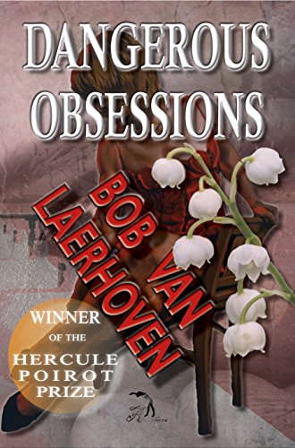 Book Review Dangerous Obsessions By Bob Van Laerhoven