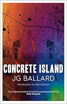 Concrete Island: Amazon.co.uk: Ballard, J. G., Gaiman, Neil: Books