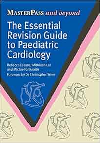 The Essential Revision Guide To Paediatric Cardiology