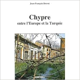 Amazon Fr Chypre Entre L Europe Et La Turquie Drevet Jean Francois Livres