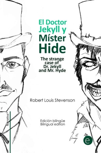El doctor Jekyll y Mr. Hide/The strange case of Dr. Jekyll and Mr. Hyde: Edición bilingüe/Bilingual edition (Colección Clásicos bilingües) (Volume 8) (Spanish and English Edition)