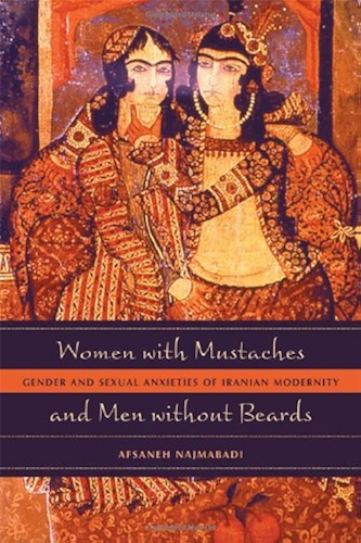Download Women with Mustaches and Men without Beards: Gender and Sexual Anxieties of Iranian Modernity (English Edition) PDF