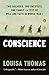 Conscience: Two Soldiers, Two Pacifists, One Family--a Test of Will andFaith in World War I by Louisa Thomas
