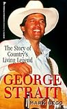George Strait: The Story of Country's Living Legend