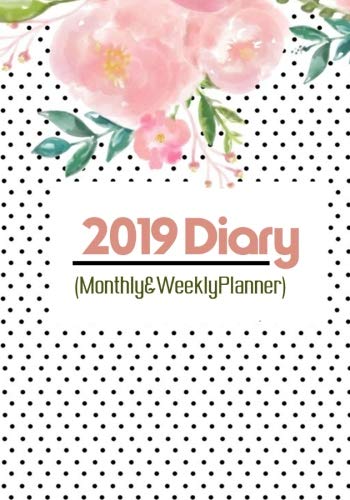 2019 Diary Monthly & Weekly Planner: A Year 52 Weekly & Monthly Schedule Diary, 365 Daily Organizer, by Divine Stationaries