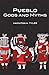 Pueblo Gods and Myths (Volume 71) (The Civilization of the American Indian Series) by Hamilton A. Tyler