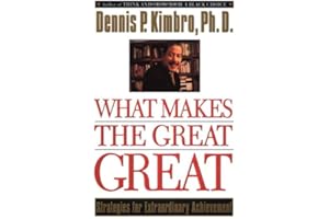 What Makes the Great Great: Strategies for Extraordinary Achievement