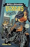 Betty & Veronica: Vixens Vol. 2 by Jamie L. Rotante, Jen Vaughn