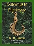 Gateways to Pilgrimage (Ethereal Book 1) by