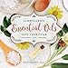 Llewellyn's 2020 Essential Oils Calendar: Insights, Tips, and Recipes by 