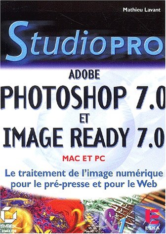 Photoshop 7.0 et Image Ready 7.0 by M. Lavant